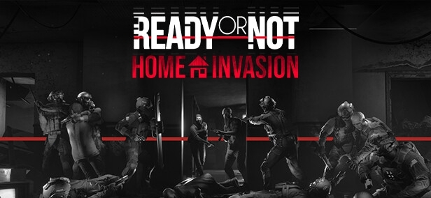 Ready or Not: Home Invasion